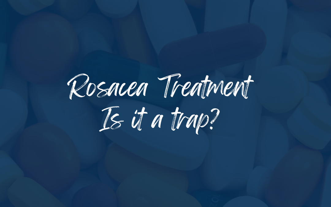 Searching for a rosacea treatment, is it a trap?
